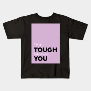 Life is tough Kids T-Shirt